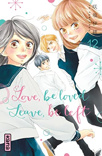 Love, be loved, leave, be left